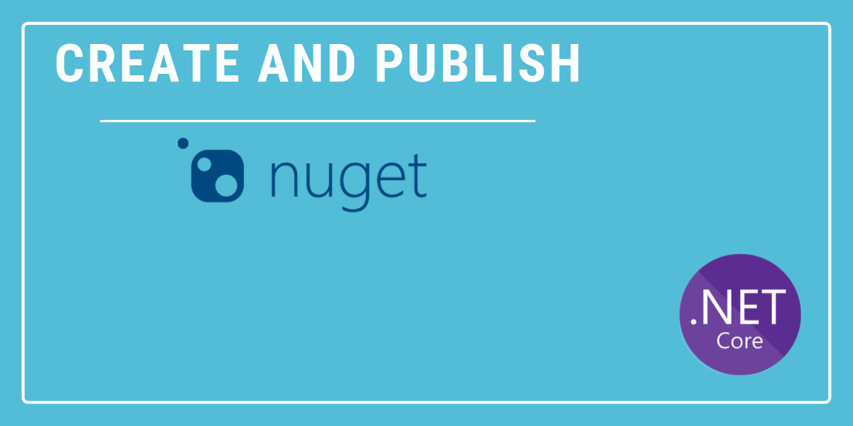 You are currently viewing Create NuGet Package and Publish in Dotnet Core