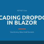 Cascading Dropdown in Blazor