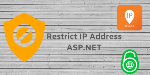 Read more about the article Restrict IP Address in ASP.NET Web API